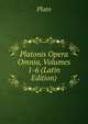 Platonis Opera Omnia, Volumes 1-6 (Latin Edition), Plato 