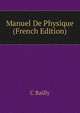 Manuel De Physique (French Edition), C Bailly 
