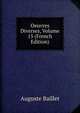 Oeuvres Diverses, Volume 15 (French Edition), Auguste Baillet 