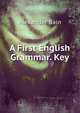 A First English Grammar. Key, Bain, Alexander, 1818-1903 