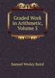 Graded Work in Arithmetic, Volume 5, Samuel Wesley Baird 