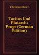 Tacitus Und Plutarch: Progr (German Edition), Christian Baier 