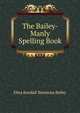 The Bailey-Manly Spelling Book, Eliza Randall Simmons Bailey 