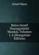 Bajza Jozsef Osszegyujtott Munkai, Volumes 1-2 (Hungarian Edition), Jozsef Bajza 