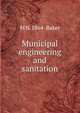 Municipal engineering and sanitation, M N. 1864- Baker 