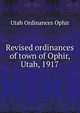 Revised ordinances of town of Ophir, Utah, 1917, Utah Ordinances Ophir 