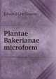 Plantae Bakerianae microform, Edward Lee Greene 