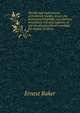 The life and explorations of Frederick Stanley Arnot; the authorized biography of a zealous missionary, intrepid explorer, & self-denying benefactor amongst the natives of Africa, Ernest Baker 