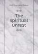 The spiritual unrest, Ray Stannard Baker 