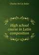 High school course in Latin composition, Charles McCoy Baker 