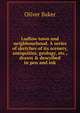 Ludlow town and neighbourhood. A series of sketches of its scenery, antiquities, geology, etc., drawn & described in pen and ink, Oliver Baker 