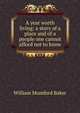 A year worth living: a story of a place and of a people one cannot afford not to know, William Mumford Baker 