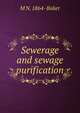 Sewerage and sewage purification, M N. 1864- Baker 