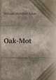 Oak-Mot, William Mumford Baker 