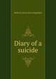 Diary of a suicide, Wallace E. [from old catalog] Baker 