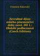 Zevrubne djiny eskeho pisemnictvi doby nove. Dil 1.: Obdobi pedbeznove (Czech Edition), Frantiek Bakovsky 