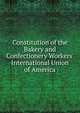 Constitution of the Bakery and Confectionery Workers' International Union of America, 