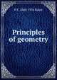 Principles of geometry, H F. 1866-1956 Baker 