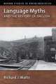 Language Myths and the History of English, Richard J. Watts 