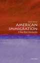 American Immigration: A Very Short Introduction, David A. Gerber 