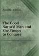 The Good Natur'd Man and She Stoops to Conquer, Austin Dobson 