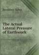 The Actual Lateral Pressure of Earthwork, Benjamin Baker 