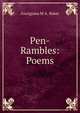 Pen-Rambles: Poems, Georgiana M A. Baker 