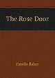 The Rose Door, Estelle Baker 