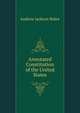 Annotated Constitution of the United States, Andrew Jackson Baker 
