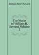 The Works of William H. Seward, Volume 3, William Henry Seward 