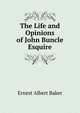 The Life and Opinions of John Buncle Esquire, Ernest Albert Baker 