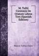 M. Tullii Ciceronis De Oratore Libros Tres (Spanish Edition), Marcus Tullius Cicero 