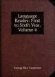 Language Reader: First to Sixth Year, Volume 4, George Rice Carpenter 