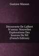 D?couverte De L'albert N'yanza: Nouvelles Explorations Des Sources Du Nil (French Edition), Gustave Masson 