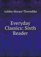 Everyday Classics: Sixth Reader, Ashley Horace Thorndike 