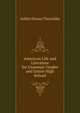 American Life and Literature for Grammar Grades and Junior High School, Ashley Horace Thorndike 