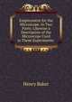 Employment for the Microscope. in Two Parts: Likewise a Description of the Microscope Used in These Experiments ., Henry Baker 