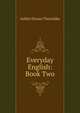 Everyday English: Book Two, Ashley Horace Thorndike 