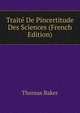 Traite De Pincertitude Des Sciences (French Edition), Thomas Baker 