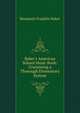 Baker's American School Music Book: Containing a Thorough Elementary System, Benjamin Franklin Baker 