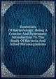 Essentials Of Bacteriology; Being A Concise And Systematic Introduction To The Study Of Bacteria And Allied Microorganisms, 
