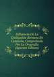 Influencia De La Civilization Romana En Cataluna, Comprobada Por La Orografia (Spanish Edition), 