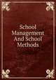 School Management And School Methods, 