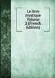 Le livre mystique Volume 2 (French Edition), 