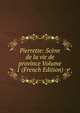 Pierrette: Scene de la vie de province Volume 1 (French Edition), 