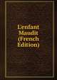 L'enfant Maudit (French Edition), 
