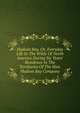 Hudson Bay, Or, Everyday Life In The Wilds Of North America During Six Years' Residence In The Territories Of The Hon. Hudson Bay Company, 