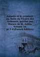 Annette et le criminel: ou, Suite du Vicaire des Ardennes, publiee par Horace de St.-Aubin Volume 54, pt.3-4 (French Edition), 