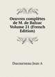 Oeuvres completes de M. de Balzac Volume 21 (French Edition), Ducourneau Jean A 