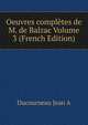 Oeuvres completes de M. de Balzac Volume 3 (French Edition), Ducourneau Jean A 